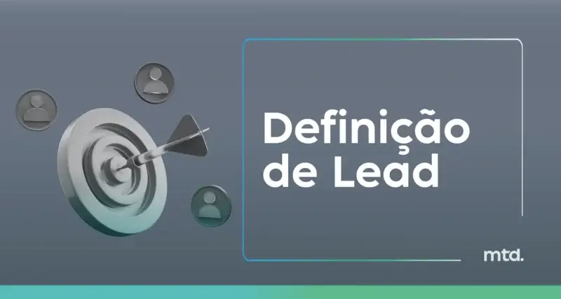O que é Lead em Vendas e Marketing