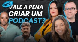 Vale a Pena Criar um Podcast